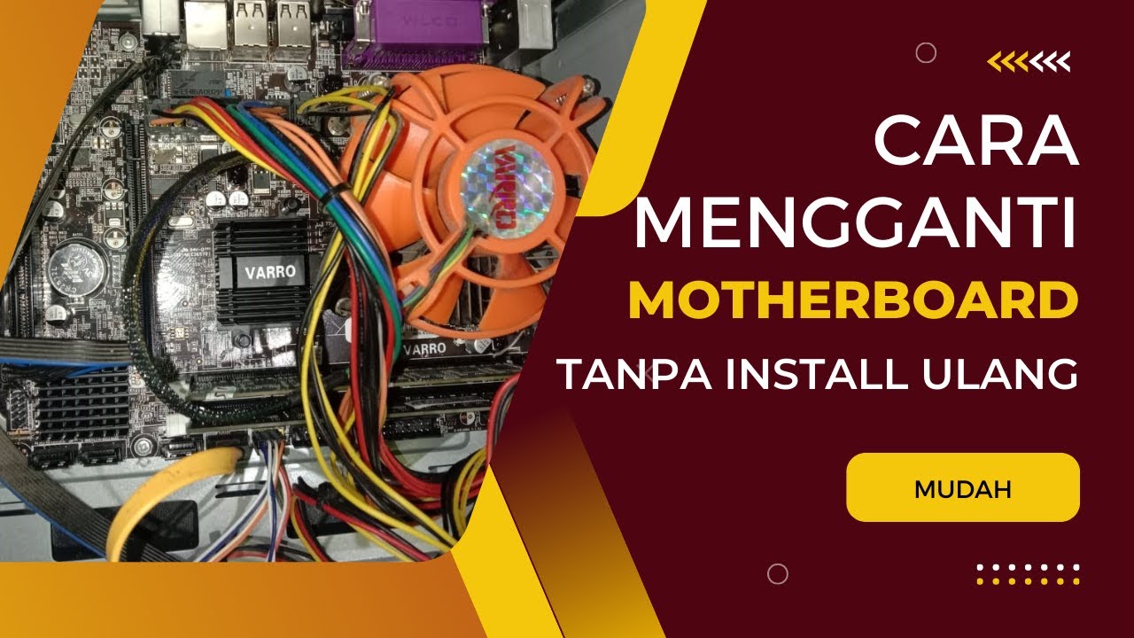 Cara Mengganti Motherboard Tanpa Harus Install Ulang | Mudah Dan Cepat ...