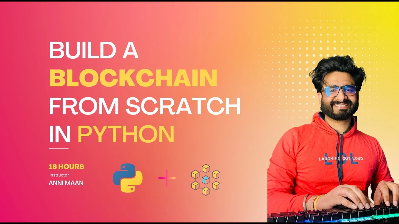 #1 Build A Blockchain From Scratch In Python Latest Course - 6 Hours ...