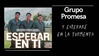 Esperar en ti | Grupo Promesa (Video Lyric)