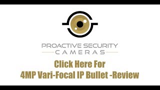 4MP IP Bullet Camera with a 2.8-12mm Variable Focus Lens \u0026 IR - Product Review