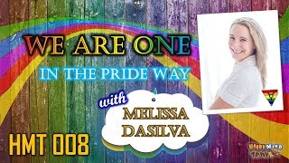 HMT 008: We Are One – In the PRIDE Way with Melissa DaSilva