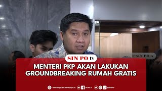 Menteri PKP Akan Lakukan Groundbreaking Rumah Gratis