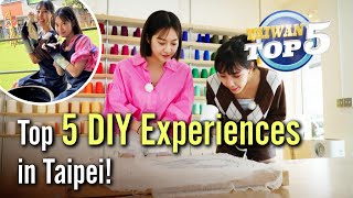 The Top 5 Handicraft Experiences in Northern Taiwan | Taiwan Top 5