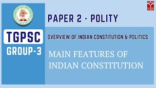 Group 3 | Paper 2 | Indian Polity - Main Features Of Indian Constitution | TGPSC || T-SAT