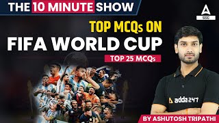 FIFA WORLD CUP 2022 | FIFA Current Affairs 2022 | 10 Minute Show by Ashutosh Tripathi