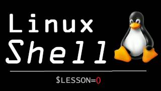Linux Shell Lesson 0 - Introduction
