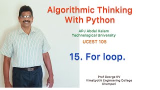15|For loop |Algorithmic Thinking with Python |UCEST 105| Programming in Python |CST 362|Python