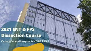 2021 ENT \u0026 FPS Surgical Training Dissection Course /Cathay General Hospital-TSGH-NTUH