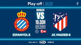 🔴 #EspanyolMEDIA | ⚽️ Espanyol B 🆚 Atlético de Madrid B | Anada play-off d’ascens a 1ª RFEF