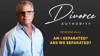 Am I Separated? Are We Separated? (EP112)