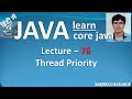 Thread Priority in Java. Set MIN_PRIORITY, MAX_PRIORITY, NORM_PRIORITY  using setPriority() method.