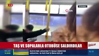 Şehir eşkıyaları dehşet saçtı! Taş ve sopalarla otobüse saldırdılar!