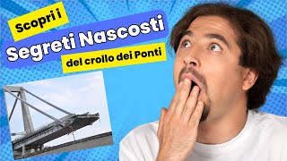 Scopri i Segreti Nascosti del crollo dei Ponti