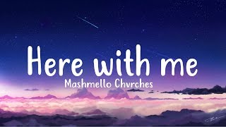 Marshmello - Here With Me  ft. CHVRCHES | lyrics