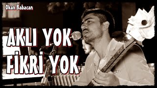 Okan Babacan - Aklı Yok Fikri Yok Niğde Yeşilyurt kayıtları [Poyraz Kameraᴴᴰ]-[Gökhan Varol]