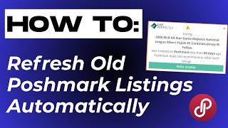 How to Refresh Old Poshmark Listings Automatically (List Perfectly Delist & Relist)