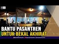 BANTU PASENTREN UNTUK BEKAL AKHIRAT  | Ust Prof Dr. Abdul Somad, Lc,.MA