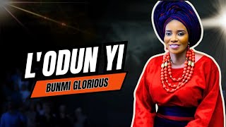 L'ODUN YI - Bunmi Glorious