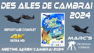 Des Ailes de Cambrai 2024.Reportage Complet.Meeting Aérien de Cambrai 2024.Airshow Cambrai 2024  4K