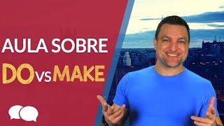 Curso de Inglês - Aula sobre DO vs. MAKE