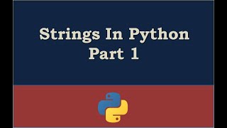 Strings In Python Part 1
