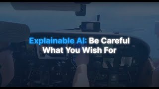 Explainable AI – beware what you wish for