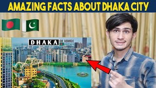 PAKISTANI REACTION || DHAKA City 2021 Facts About Dhaka City | Bangladesh  | Dhaka Facts In Hindi