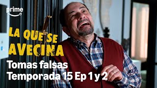 Las TOMAS FALSAS de LA QUE SE AVECINA 😂 | TEMPORADA 15 | Episodios 1 \u0026 2