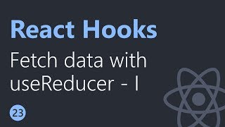 React Hooks Tutorial - 23 - Fetching data with useReducer Part 1