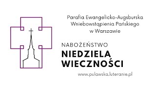 Nabożeństwo – Niedziela Wieczności [21.11.2021]