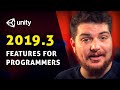 Unity 2019.3 — New Features for Programmers