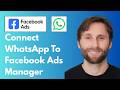 How to Connect WhatsApp to Facebook Ads Manager [Full Guide 2026]