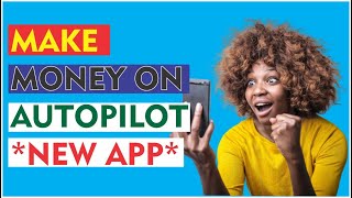 Make Money On Autopilot Using This NEW App! (FREE Passive Income) - How to Make Money Online 2021