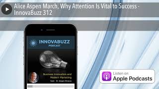 Alice Aspen March, Why Attention Is Vital to Success - InnovaBuzz 312