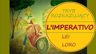 Lekcja 23 - L'IMPERATIVO 2 - LEI, LUI, LORO - Tryb rozkazujący