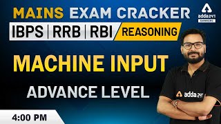 Machine Input Advance Level | Reasoning for IBPS RRB 2020 Mains | RBI Assistant Mains | Adda247