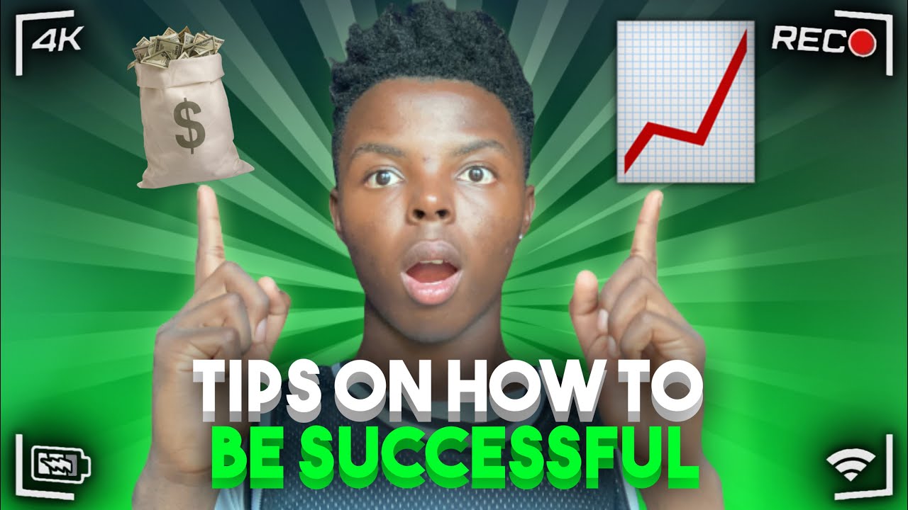 TIPS ON HOW TO BE SUCCESSFUL 😎💰 - YouTube