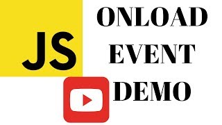 ONLOAD EVENTS IN JAVASCRIPT DEMO