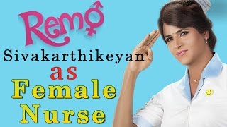 Sivakarthikeyan Turns into Female Nurse | Remo