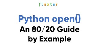 Python open() Function -- An 80/20 Guide by Example