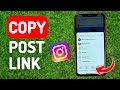 How to Copy Link on An Instagram Post - Full Guide