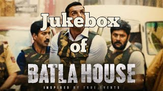 Batla House || All Songs || John Abraham || Nora Fatehi || JukeBox