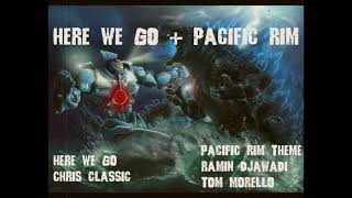 Here We Go X Pacific Rim Theme Mashup [GvK Fan music edit]