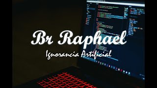 Br Raphael - Ignorancia Artificial