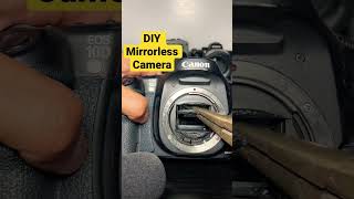 DIY Mirrorless Camera #notaphotographyhack