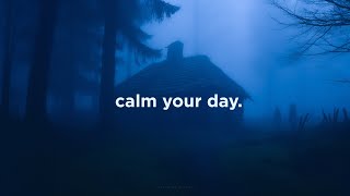calm your day // a deep & dark ambient mix