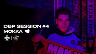 DBP SESSION  #4 | MOKKA