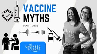 Unbiased Science Podcast - S1 E12- Is This The Real Life Or Is This Just Fallacy: Vaccine Myths Pt 1