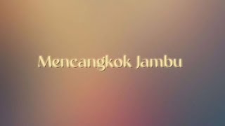 MENCANGKOK JAMBU🌱