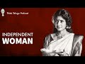 independent woman స్త్రీలు ఒట్టి మూర్కులు జోగినీ వ్యవస్థ దేవదాసి వ్యవస్థ think telugu podcast